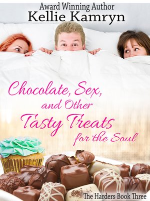 cover image of Chocolate, Sex, and Other Tasty Treats for the Soul